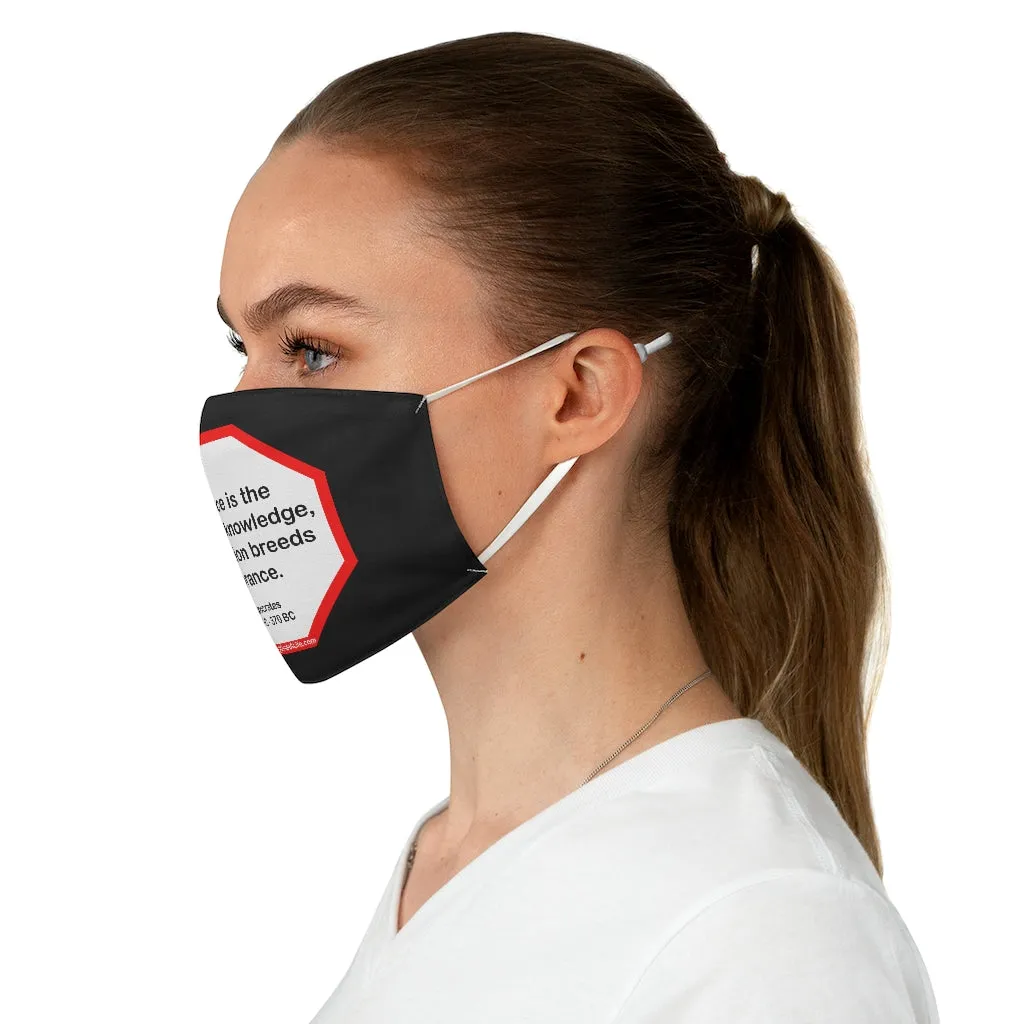 Science is the father of knowledge, but opinion breeds ignorance.   -  Hippocrates  460 BC - 370 BC  - B4Uspeak Make a Statement Fabric Face Mask blk